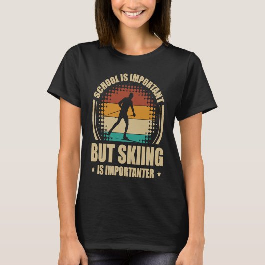School Is Important But Skiing Is Importanter Ski  T-shirt (Voorkant)