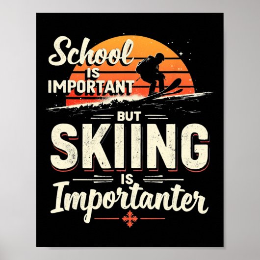 School Is Important But Skiing Is Importanter Skii Poster (Voorkant)