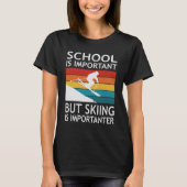 School Is Important But Skiing Is Importanter T-shirt (Voorkant)