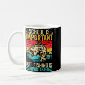 School Is Imrtant But Fishing Is Imrtanter Fish B Koffiemok (Links)