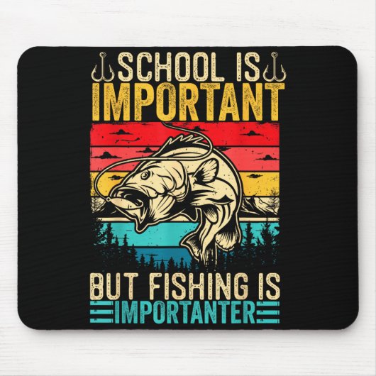 School Is Imrtant But Fishing Is Imrtanter Fish B  Muismat (Voorkant)
