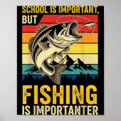 School Is Imrtant But Fishing Is Imrtanter Fish B  Poster (Voorkant)