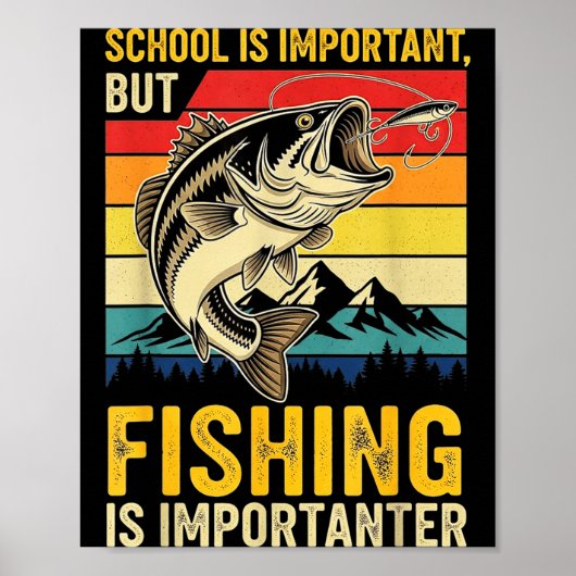 School Is Imrtant But Fishing Is Imrtanter Fish B  Poster (Voorkant)
