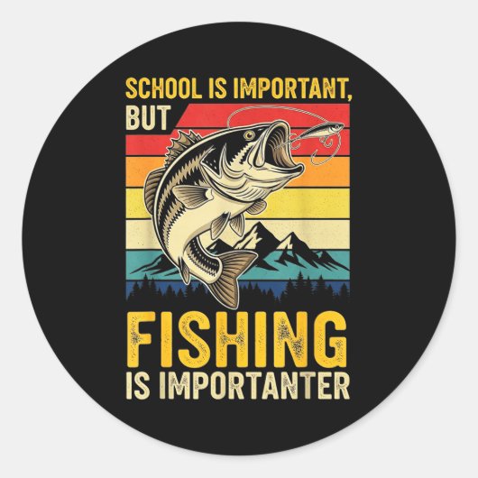 School Is Imrtant But Fishing Is Imrtanter Fish B  Ronde Sticker (Voorkant)
