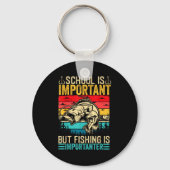School Is Imrtant But Fishing Is Imrtanter Fish B  Sleutelhanger (Voorkant)