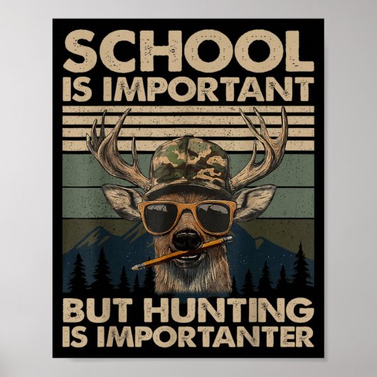 School Is Imrtant But Hunting Is Imrtanter Deer Hu Poster (Voorkant)