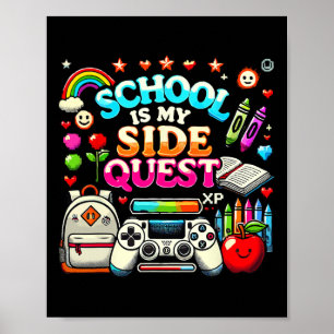 School Is My Side Quest Gaming Ck Naar School Vide Poster