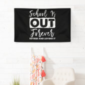 School Is Out Forever Retired And Loving It Spandoek (Insitu)