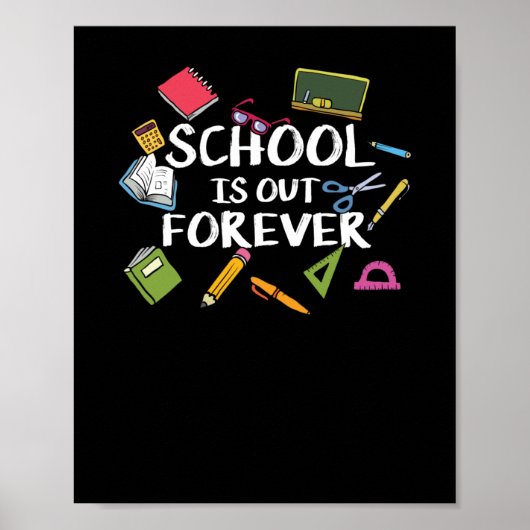School is voor altijd uit - schoolpensioen poster (Voorkant)