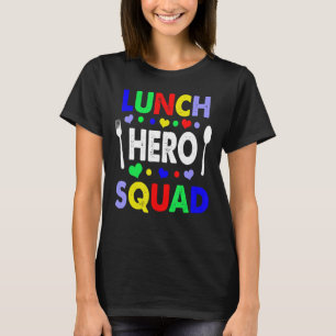 School Lunch Hero Squad Cafeteria Workers 4 T-shirt