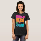 School Lunch Hero Squad Cafeteria Workers 6 T-shirt (Voorkant volledig)