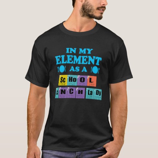 School Lunch Lady Periodic Table Of Elements Pun T-shirt (Voorkant)