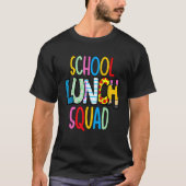 School lunch squad cafeteria worker lunch lady foo t-shirt (Voorkant)