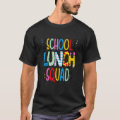 School lunch squad cafeteria worker lunch lady foo t-shirt (Voorkant)
