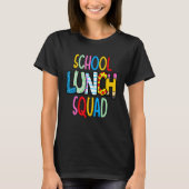 School lunch squad cafeteria worker lunch lady foo t-shirt (Voorkant)