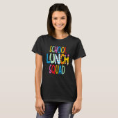 School lunch squad cafeteria worker lunch lady foo t-shirt (Voorkant volledig)
