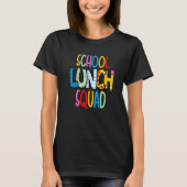 School lunch squad cafeteria worker lunch lady foo t-shirt (Voorkant)