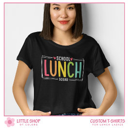 School Lunch Squad  Lunch Lady T-shirt