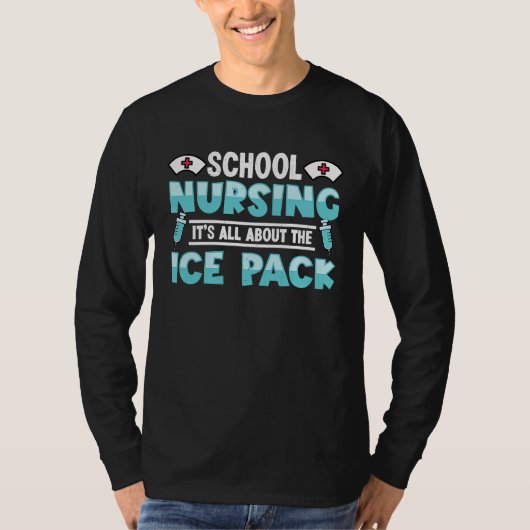 School Nursing Its About Ice Cold Pack License Nur T-shirt (Voorkant)