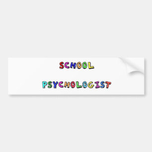 SCHOOL PSYCHOLOGIST BUMPERSTICKER