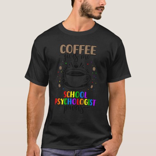 School Psychologist Coffee School Psych Week T-shirt (Voorkant)