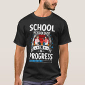 School Psychologist In Progress Trainee Student T-shirt (Voorkant)