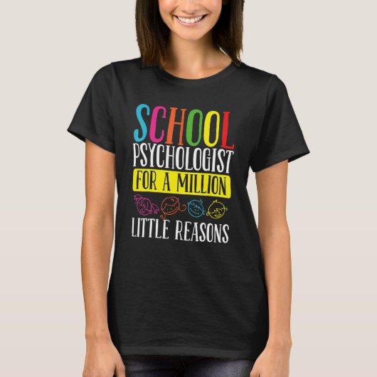 School Psychologist Million little Reason Psycholo T-shirt (Voorkant)