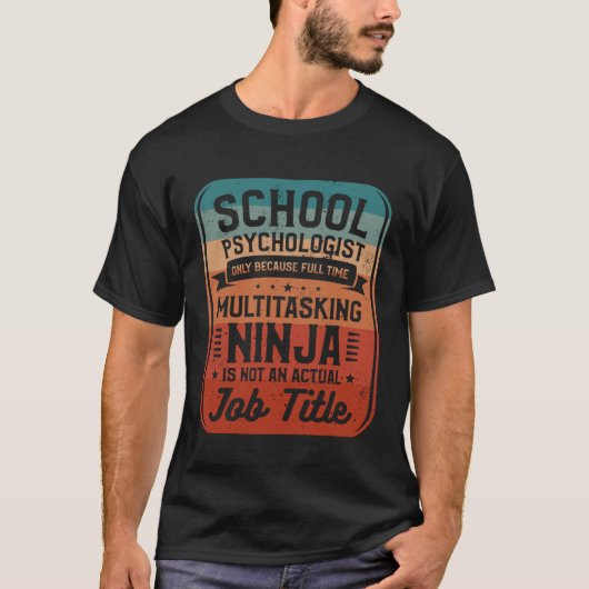 School Psychologist Only Because Full Time Multita T-shirt (Voorkant)