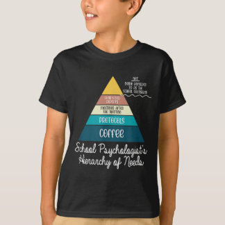 School Psychologists Hivibesrchy Of Needs Funny T-shirt