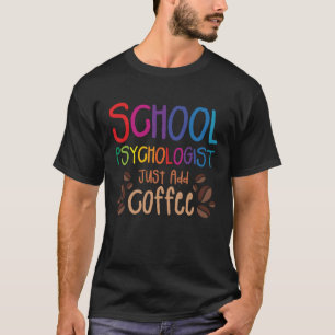 School psycholoog gewoon toevoegen koffie psycholo t-shirt