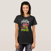 School Psychs Love Brains Zombie Psychologist Hall T-shirt (Voorkant volledig)