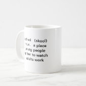 school    (skool)   noun.   a place jeugd... koffiemok (Voorkant links)