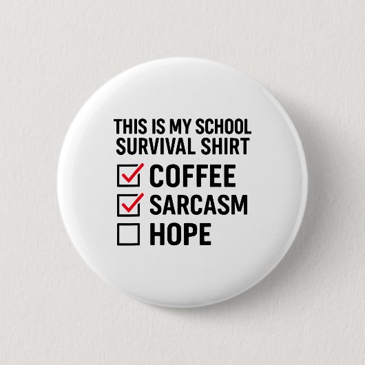 School Survival Coffee Sarcasm Hope Ronde Button 5,7 Cm (Voorkant)