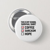 School Survival Coffee Sarcasm Hope Ronde Button 5,7 Cm (Voorkant /achterkant)