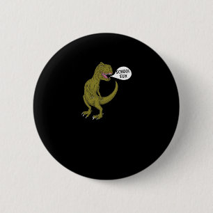 School Sux Grappige Dinosaurus T Rex Illustratie G Ronde Button 5,7 Cm