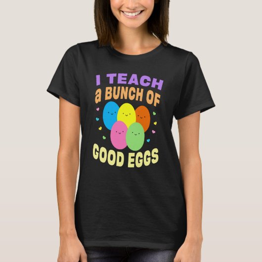 School Teacher I Teach a Bunch of Good Eggs Easter T-shirt (Voorkant)