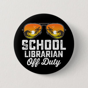 Schoolbibliothecaris buiten dienst laatste schoold ronde button 5,7 cm