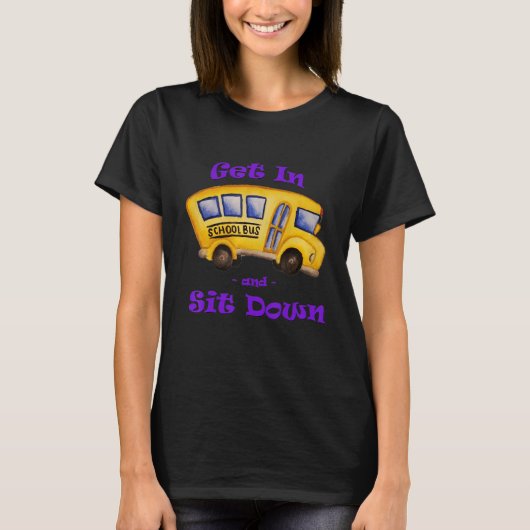 Schoolbus Stap in en ga zitten buschauffeur T-shirt (Voorkant)