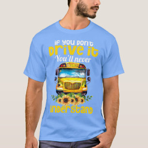 Schoolbusbestuurder U Donx27t rijdt het 27l oud T-shirt