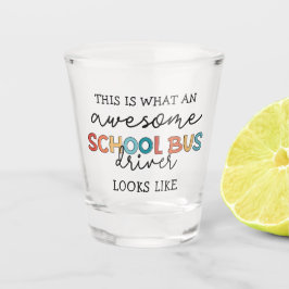Schoolbusbestuurderswaardering Funny Gift Shot Glas