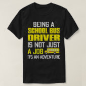 Schoolbuschauffeur citeert Funny School Bus Driver T-shirt (Design voorkant)