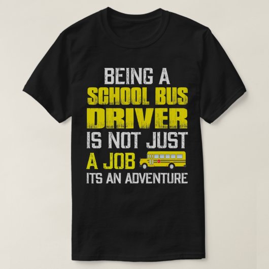 Schoolbuschauffeur citeert Funny School Bus Driver T-shirt (Design voorkant)