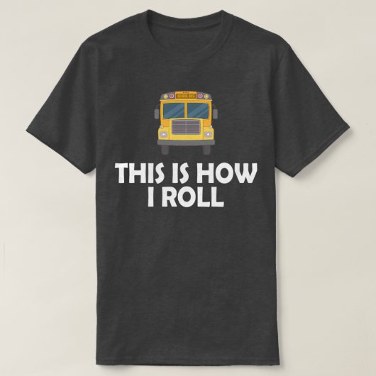 Schoolbuschauffeur Dit is hoe ik 2 rol T-shirt (Design voorkant)
