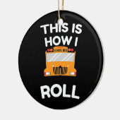 Schoolbuschauffeur Dit is hoe ik moet rollen Keramisch Ornament (Links)