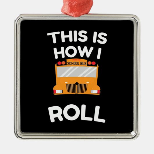 Schoolbuschauffeur Dit is hoe ik moet rollen Metalen Ornament (Voorkant)