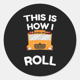 Schoolbuschauffeur Dit is hoe ik moet rollen Ronde Sticker
