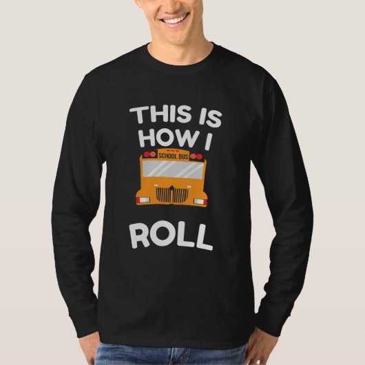 Schoolbuschauffeur Dit is hoe ik moet rollen T-shirt (Voorkant)