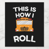 Schoolbuschauffeur Dit is hoe ik moet rollen Wijn Etiket (Enkel label)