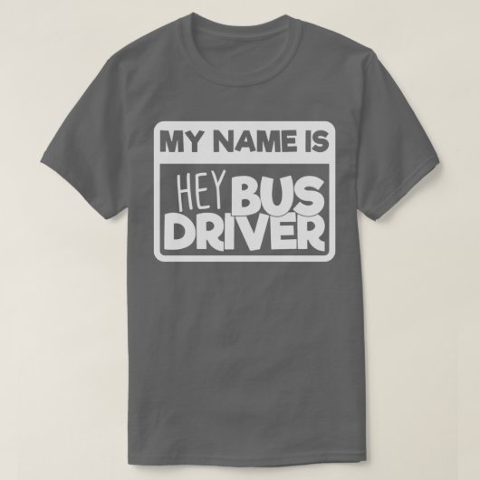 Schoolbuschauffeur Gift My Name is He Bus Driver T-shirt (Design voorkant)