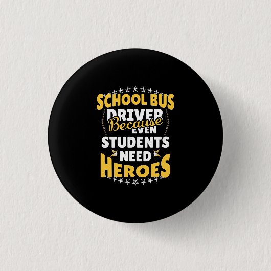Schoolbuschauffeur omdat studenten helden nodig he ronde button 3,2 cm (Voorkant)